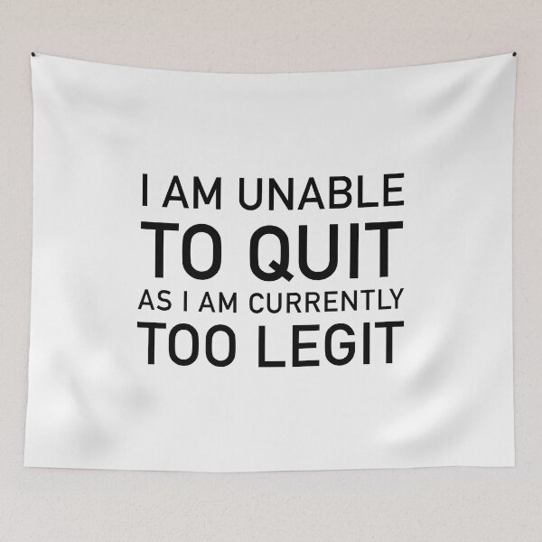 Item preview, Unable To Quit Too Legit designed and sold by corbrand.