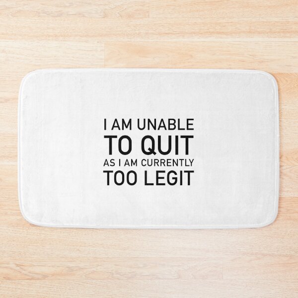 Item preview, Unable To Quit Too Legit designed and sold by corbrand.