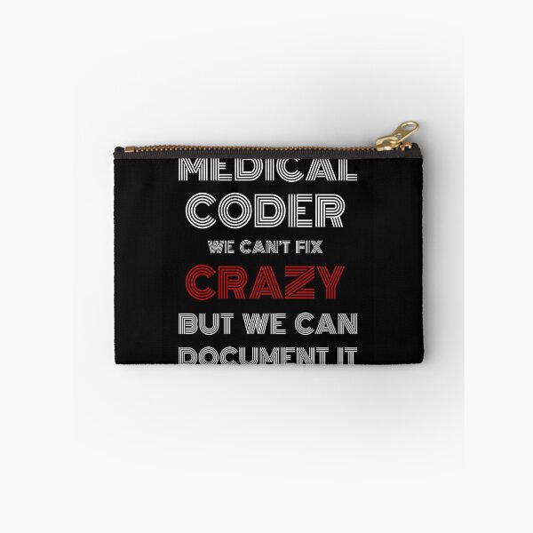 Item preview, Medical Coder We Can't Fix Crazy But We Can Document It designed and sold by AscendMerch.