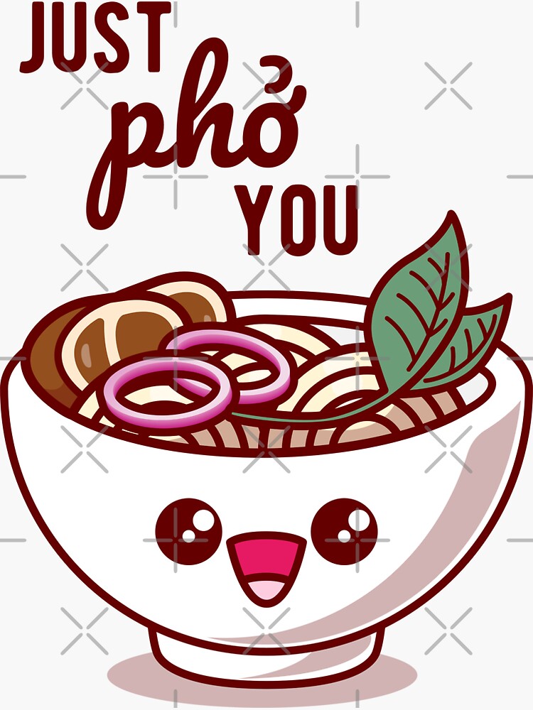 "Just Pho You Just For You Kawaii Cute" Sticker for Sale by MeowsAndMakes Redbubble