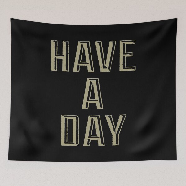 Item preview, Have A Day designed and sold by InsidePint.