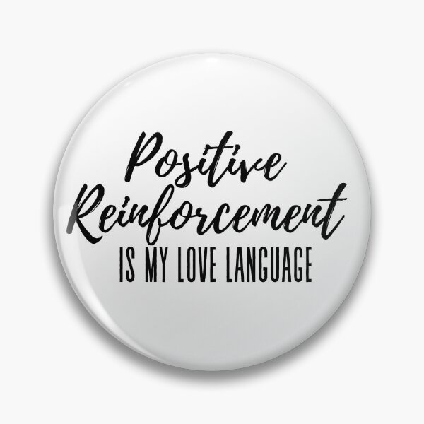 Item preview, Positive Reinforcement is my love language - Psychology Design - Black designed and sold by Psychologist's Inventory.