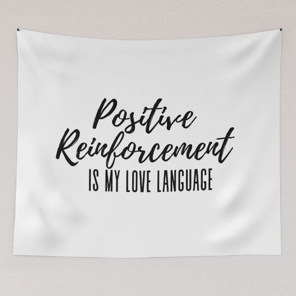 Item preview, Positive Reinforcement is my love language - Psychology Design - Black designed and sold by Psychologist's Inventory.