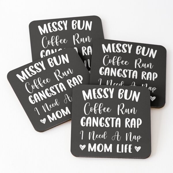 Item preview, Womens Messy Bun Coffee Run Gangsta Rap I Need A Nap Mom Life Funny designed and sold by BarryJohn36.