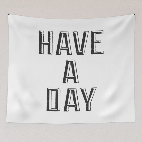 Item preview, Have A Day designed and sold by InsidePint.