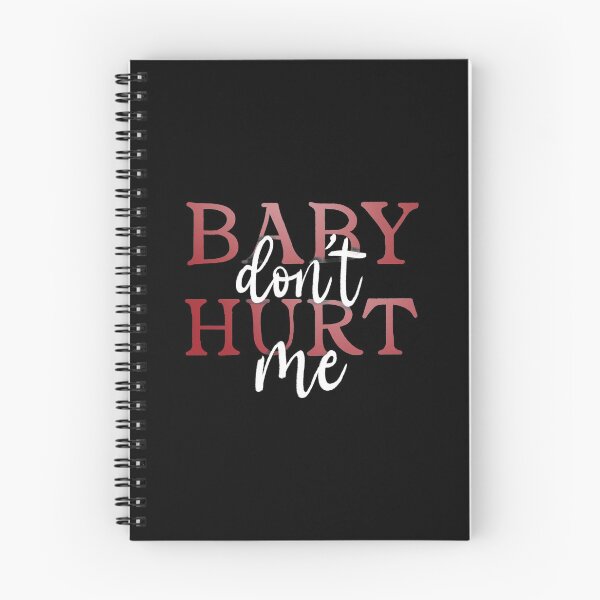 Item preview, Baby don't hurt me designed and sold by LetterMeASong.