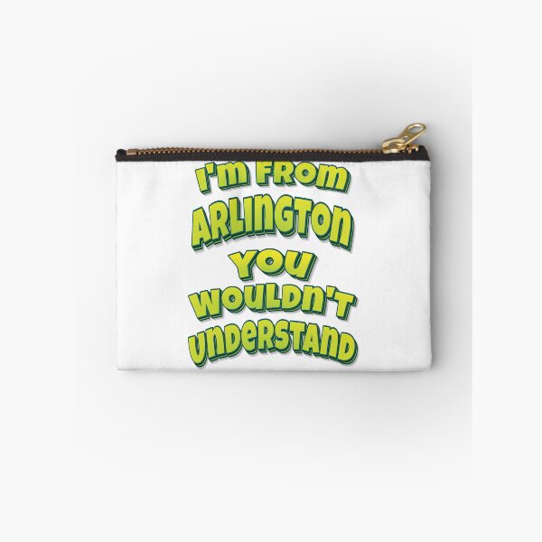 Item preview, I'm From Arlington You Wouldn't Understand designed and sold by FiveNiches.