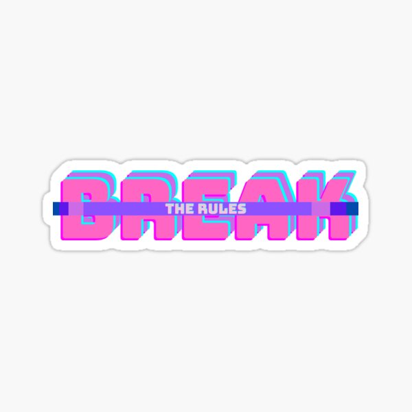 Break the Rules Sticker
