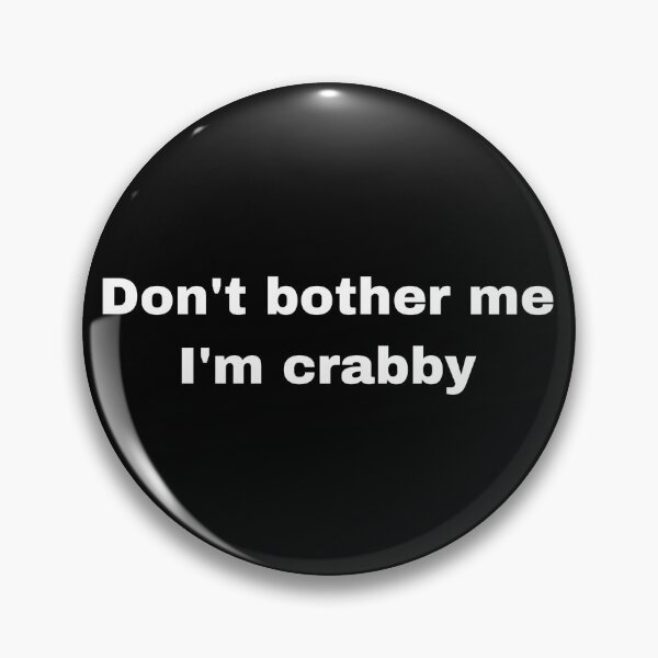 Item preview,  Don’t bother me I’m crabby designed and sold by Yeewen88.