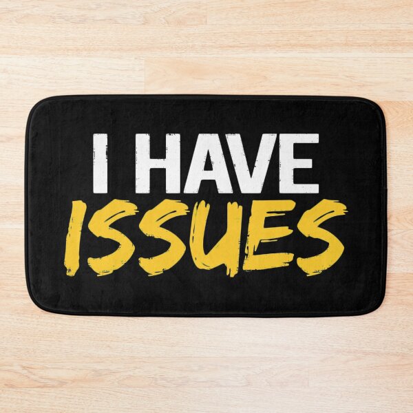 Item preview,  I Have Issues designed and sold by InsidePint.