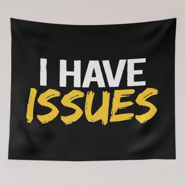 Item preview,  I Have Issues designed and sold by InsidePint.