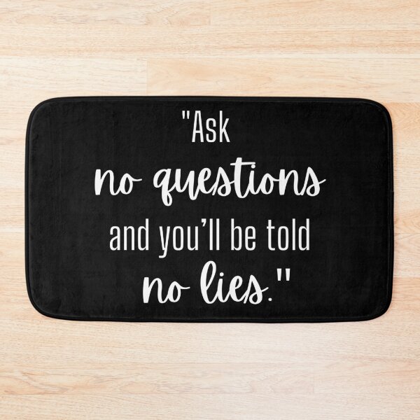 Item preview, “Ask no questions, and you'll be told no lies.” designed and sold by WisdomAndWords.