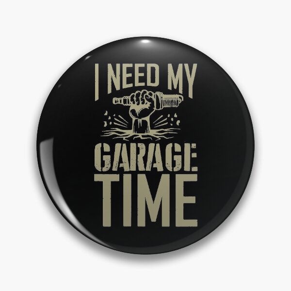 Item preview, I Need My Garage Time  designed and sold by InsidePint.