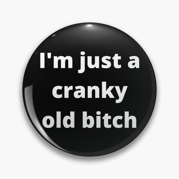 Item preview, Im Just A Cranky Old Bitch. Funny Birthday Girl Design. designed and sold by That Cheeky Tee.