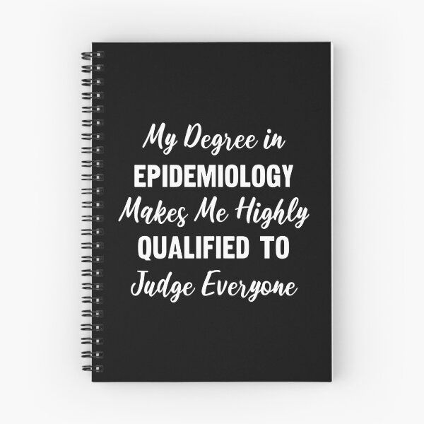 Item preview, My Degree in Epidemiology Makes Me Highly Qualified to Judge Everyone designed and sold by manishfzr1995.