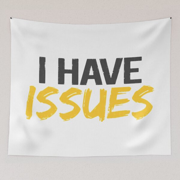 Item preview, I Have Issues designed and sold by InsidePint.