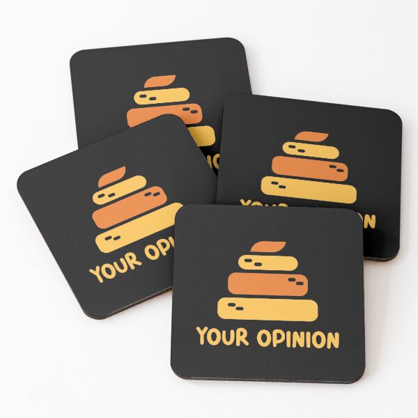 Item preview, Your opinion is shit - doesn't matter designed and sold by NastySquad.