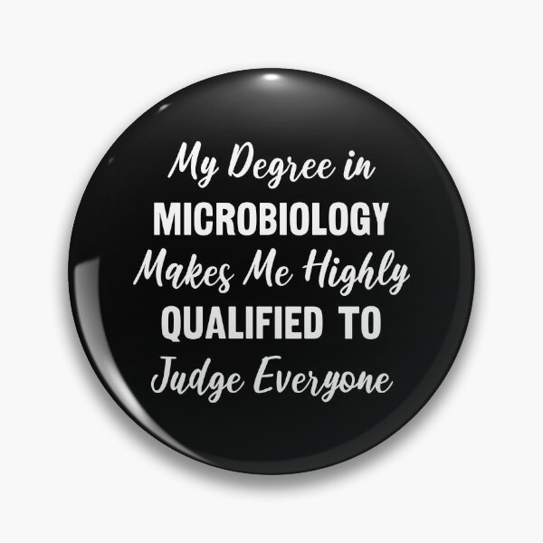 Item preview, My Degree in Microbiology Makes Me Highly Qualified to Judge Everyone designed and sold by manishfzr1995.