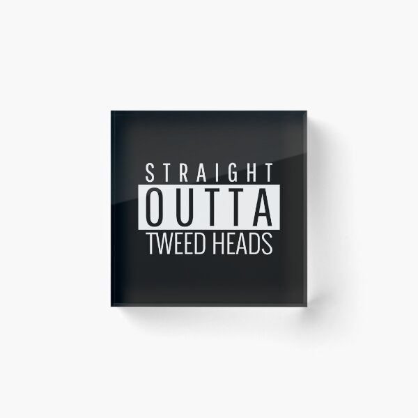 Item preview, Straight Outta Tweed Heads New South Wales  designed and sold by Teelogic.