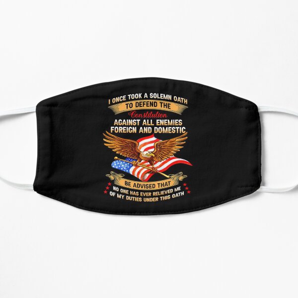Once I Took A Solemn Oath | Proud Veteran Flat Mask