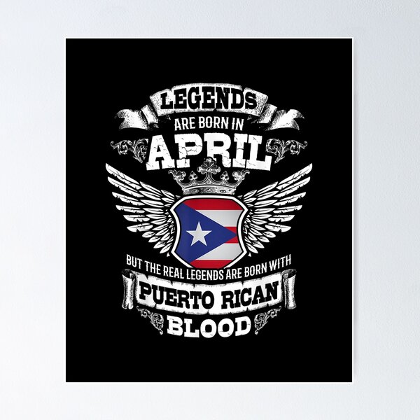 Legends Are Born In April Puerto Rico Puerto Rican T-Shirt Legends Are Born In April Puerto Rico Puerto Rican T-Shirt