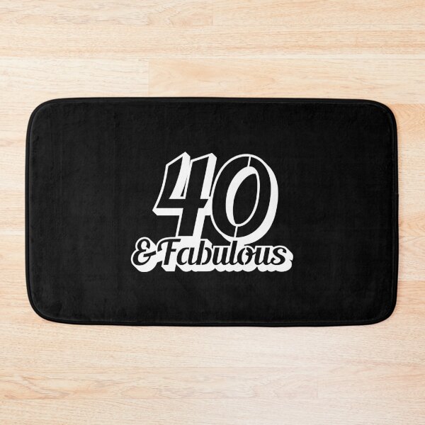 Item preview, 40 and Fabulous designed and sold by Mriganka Gogoi.