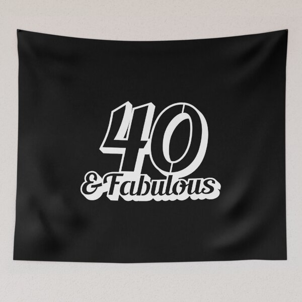 Item preview, 40 and Fabulous designed and sold by Mriganka Gogoi.