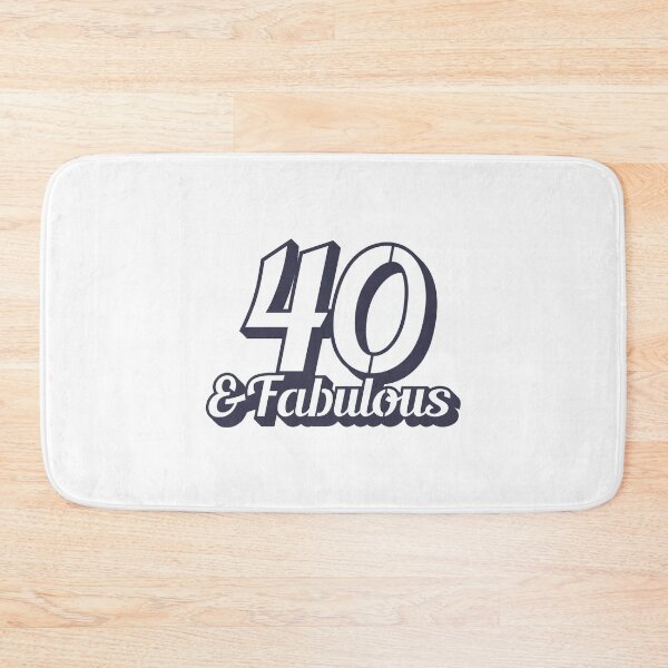 Item preview, 40 and Fabulous designed and sold by Mriganka Gogoi.