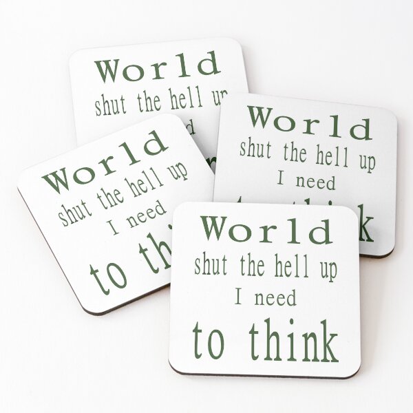 Item preview, World shut up I need to think designed and sold by CottagePop.