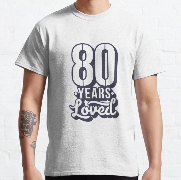 80.o regalo de cumpleaños 80 años amados Camiseta clásica