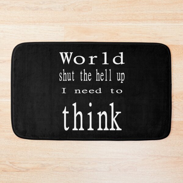 Item preview, Shut up I need to think (w) designed and sold by CottagePop.