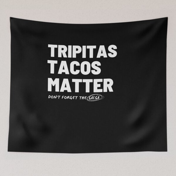 Item preview, Funny Taco Tuesday Tripitas Tacos Matter designed and sold by SwankyFine.