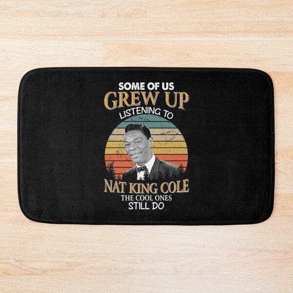 Item preview, Some Of Us Grew Up Listening To King Cole The Cool Ones Still Do Vintage designed and sold by naudzwijsen.