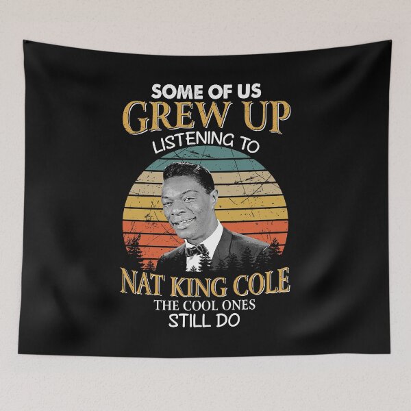 Item preview, Some Of Us Grew Up Listening To King Cole The Cool Ones Still Do Vintage designed and sold by naudzwijsen.