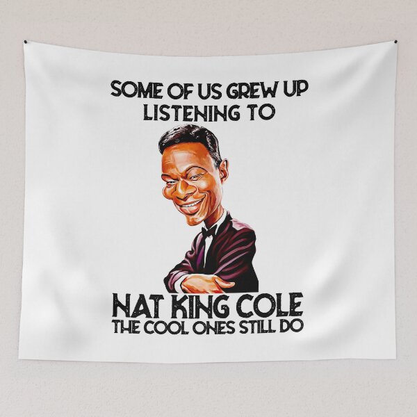 Item preview, Some Of Us Grew Up Listening To King Cole The Cool Ones Still Do designed and sold by naudzwijsen.