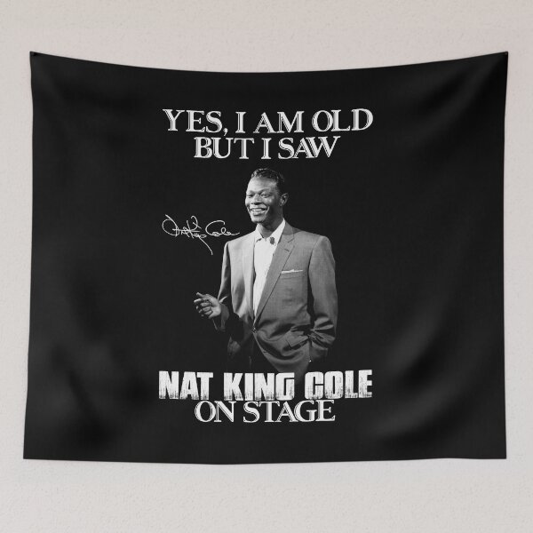 Item preview, Yes I'm Old But I Saw Nat King Cole On Stage designed and sold by naudzwijsen.