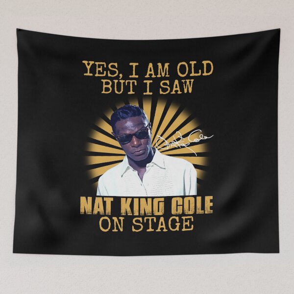 Item preview, Yes I'm Old But I Saw Nat King Cole On Stage designed and sold by naudzwijsen.