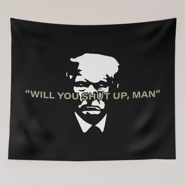 Item preview, Will You Shut Up Man designed and sold by InsidePint.
