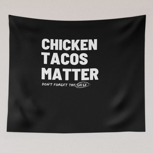 Item preview, Funny Taco Tuesday Chicken Tacos Matter designed and sold by SwankyFine.