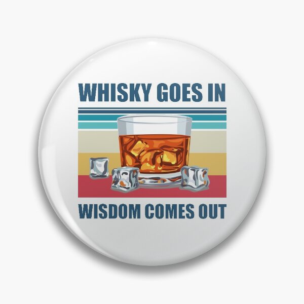 Item preview, Whisky Goes In Wisdom Comes Out Funny Whisky Drinking Design designed and sold by justjonboy.