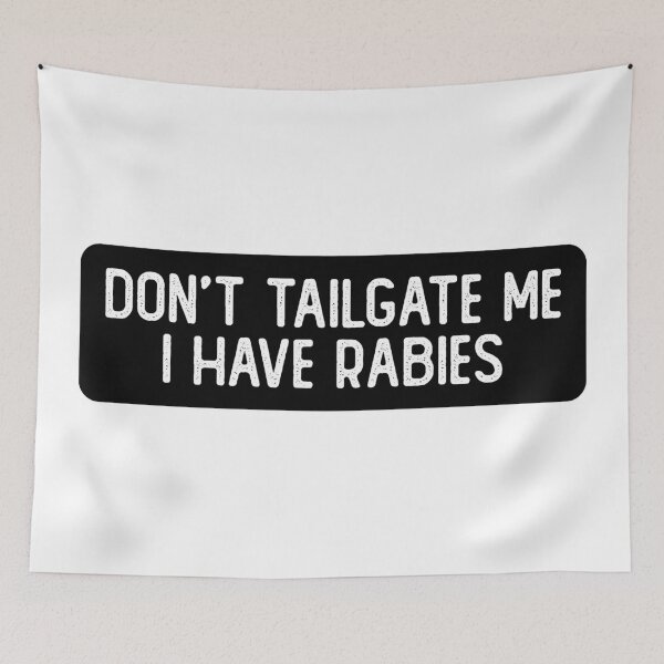 Item preview, Don't Tailgate Me I Have Rabies Cool Biker designed and sold by Sour Soul.