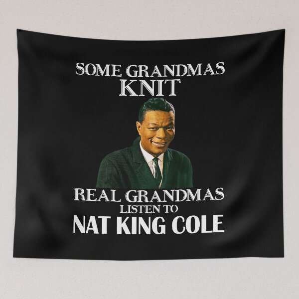 Item preview, Some Grandmas Knit Real Grandmas Listen to Nat King Cole designed and sold by naudzwijsen.