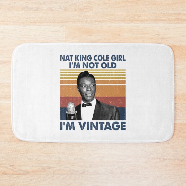 Item preview, Retro Nat King Cole Girl I'm Not Old I'm Vintage designed and sold by naudzwijsen.