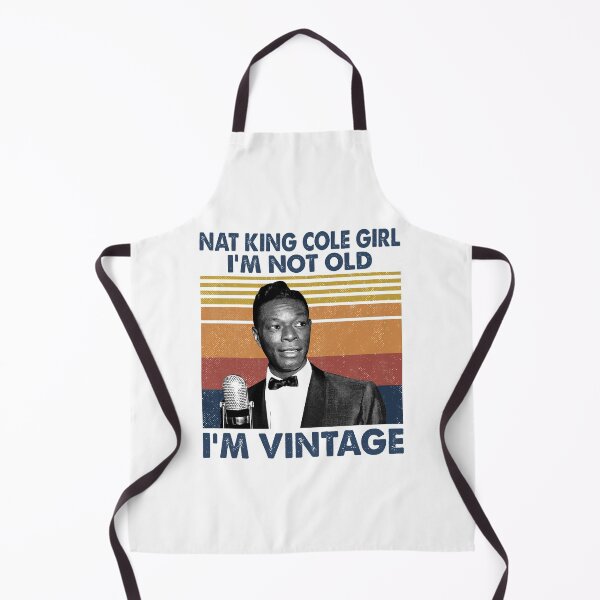 Item preview, Retro Nat King Cole Girl I'm Not Old I'm Vintage designed and sold by naudzwijsen.