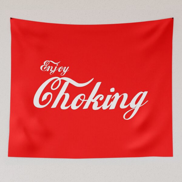 Item preview, Enjoy Choking designed and sold by Good-Looking Corpse.