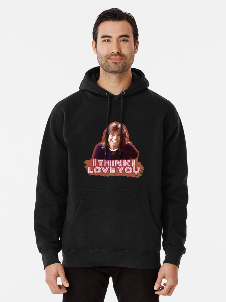 I think i love you sale hoodie