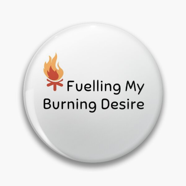 Item preview, Fuelling My Burning Desire designed and sold by minynature.