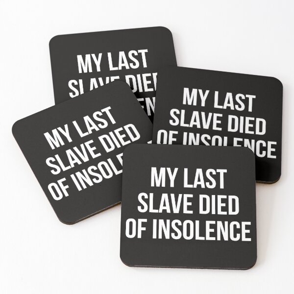 Item preview, Mi último esclavo murió de insolencia designed and sold by Slogans4u.