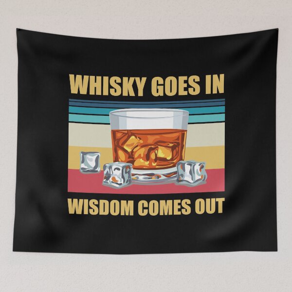 Item preview, Whisky Goes In Wisdom Comes Out Funny Whisky Drinking Design designed and sold by justjonboy.