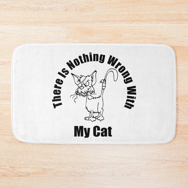 Item preview, There Is Nothing Wrong With My Cat designed and sold by printhappy4you.